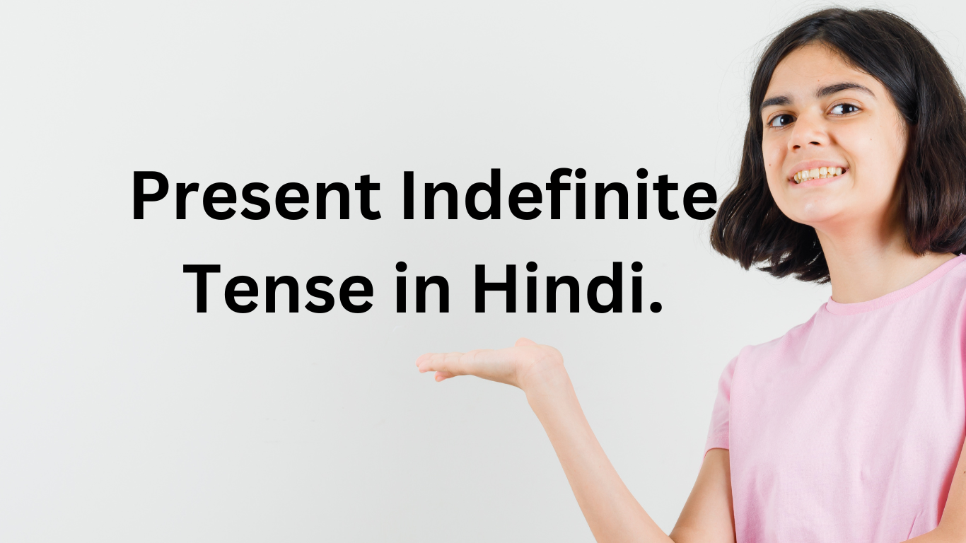 Present Indefinite Tense in Hindi-सामान्य वर्तमान काल हिंदी में